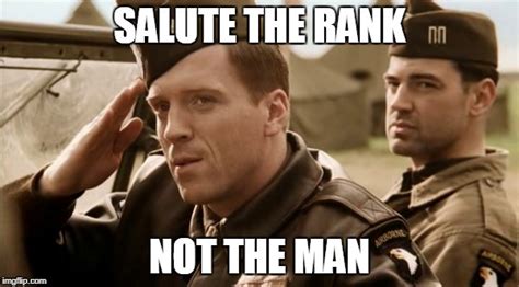 we salute the rank not the man|not the man vs the rank.